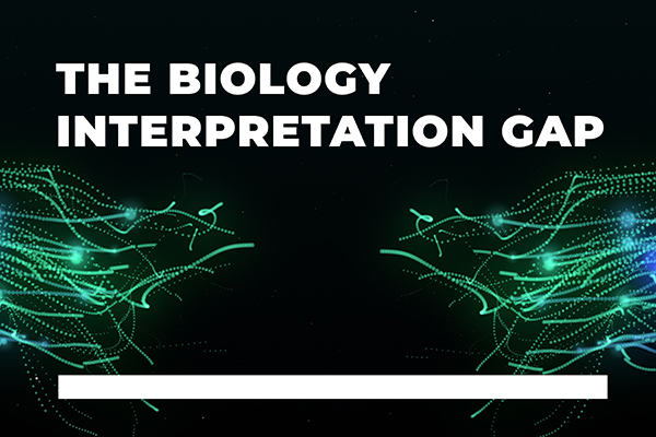 the biology interpretation gap